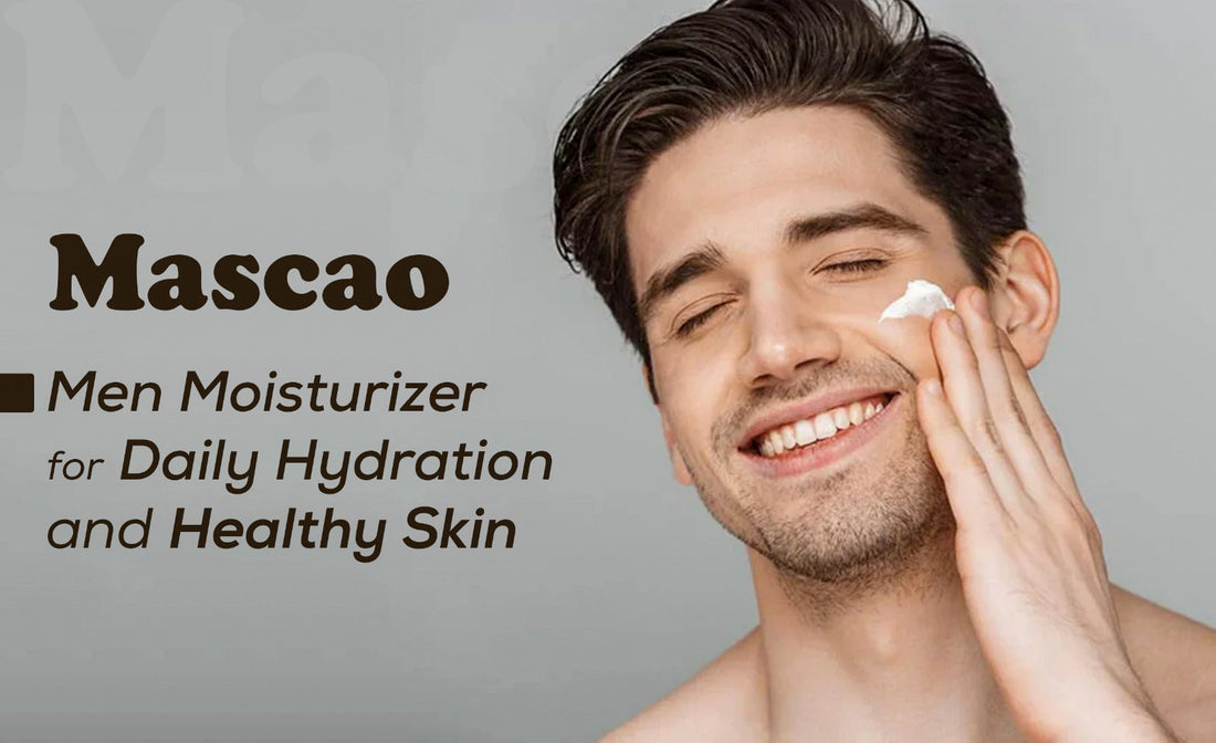 Mascao Men Moisturizer for Daily Hydration and Healthy Skin